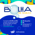 Comunidade Homex recebe oficina do projeto Bolha de Sabão com mais de 50 participantes neste sábado