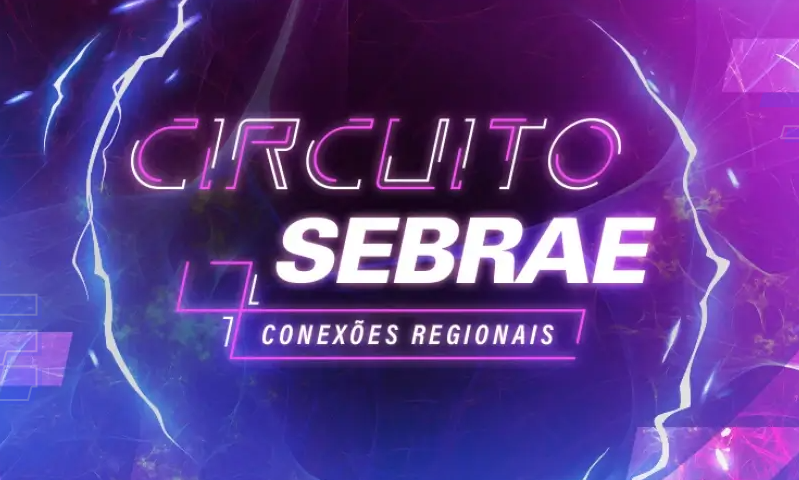 Conexões Regionais: Com nomes de destaque no empreendedorismo, Sebrae promove circuito de palestras em setembro